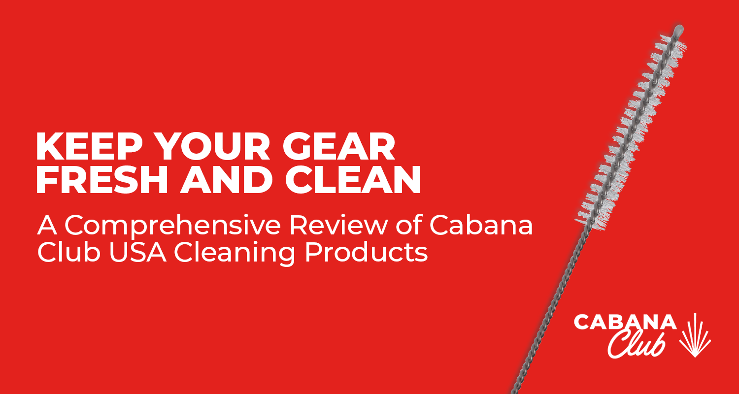 A Comprehensive Review of Cabana Club USA Cleaning Products: Keep Your Gear Fresh and Clean 